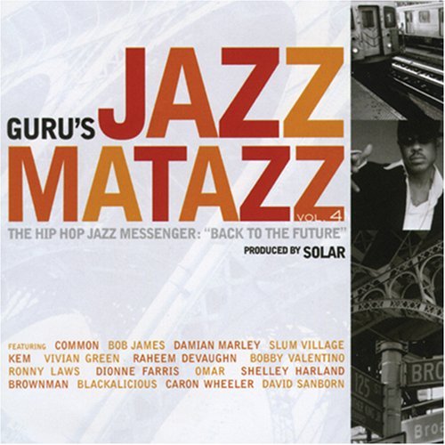 Guru's Jazzmatazz/Vol. 4-The Hip Hop Jazz Messen